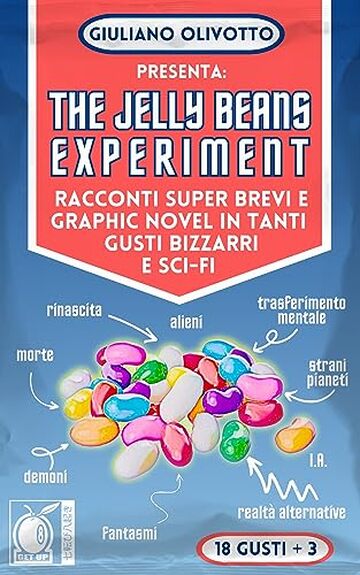 The Jelly Beans Experiment: Racconti super brevi e graphic novel in tanti gusti bizzarri e sci-fi
